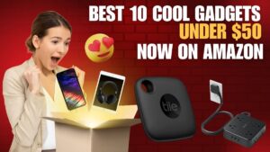 Best 10 Cool Gadgets Under $50