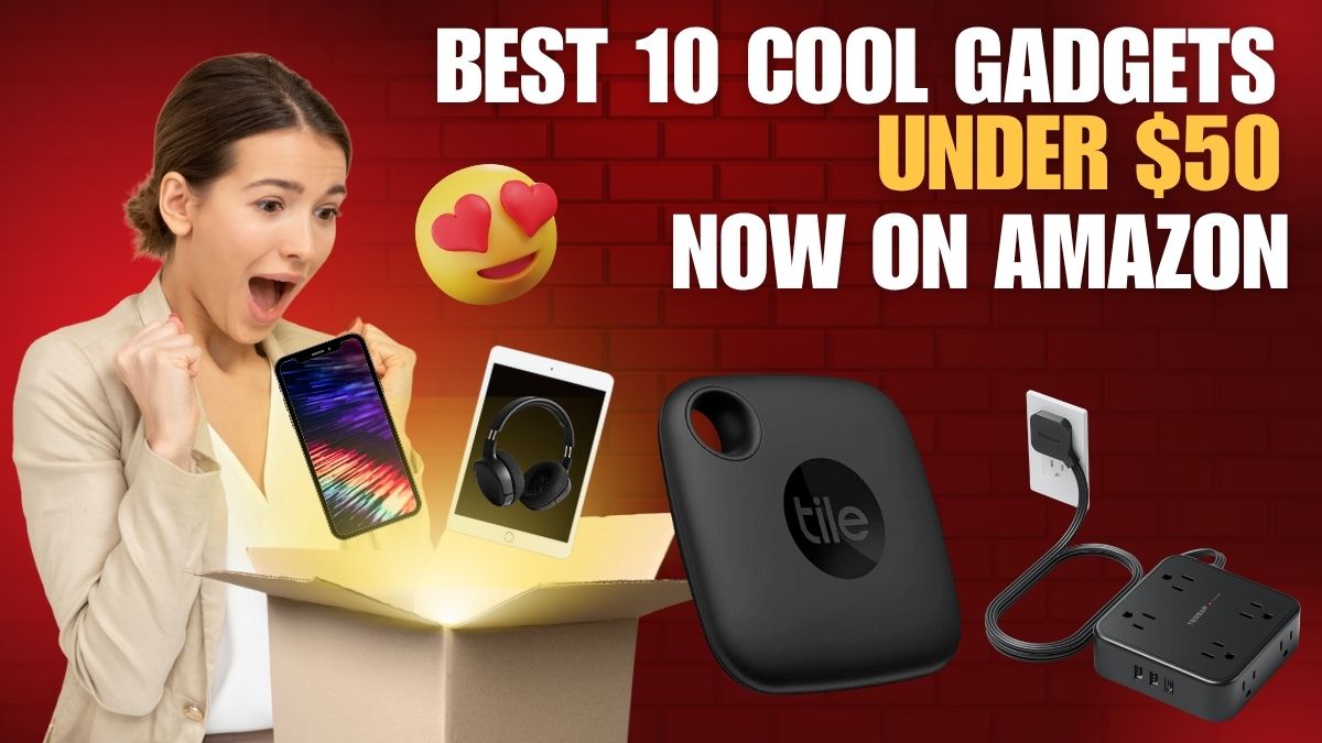 Best 10 Cool Gadgets Under $50