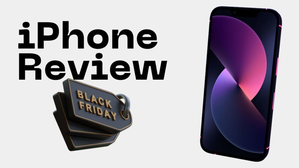 Black Friday iPhone Review